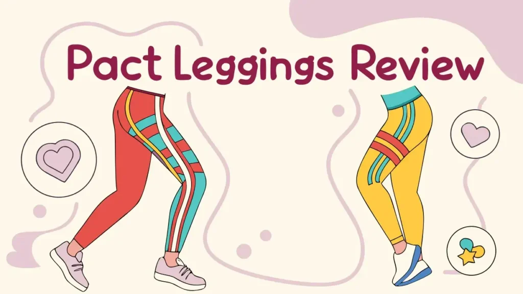 Pact Leggings Review: Is It Worth Trying?