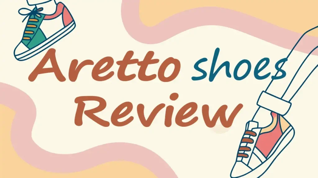 Aretto Shoes Review: Growing Kids’ Footwear Revolution?