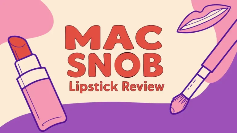 MAC Snob Lipstick Review: Guide to Iconic Pink Shade