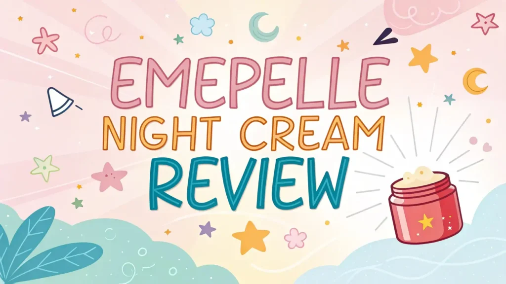 Emepelle Night Cream Review: Is It Worth Your Money? 2 Emepelle Night Cream Review: Is It Worth Your Money?