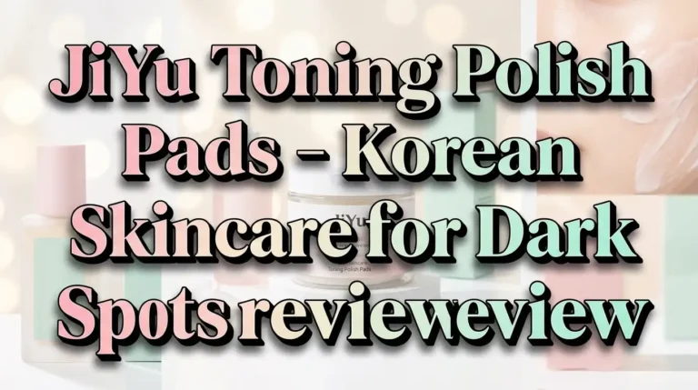 JiYu Toning Polish Pads Review: Best Korean Skincare for Dark Spots?