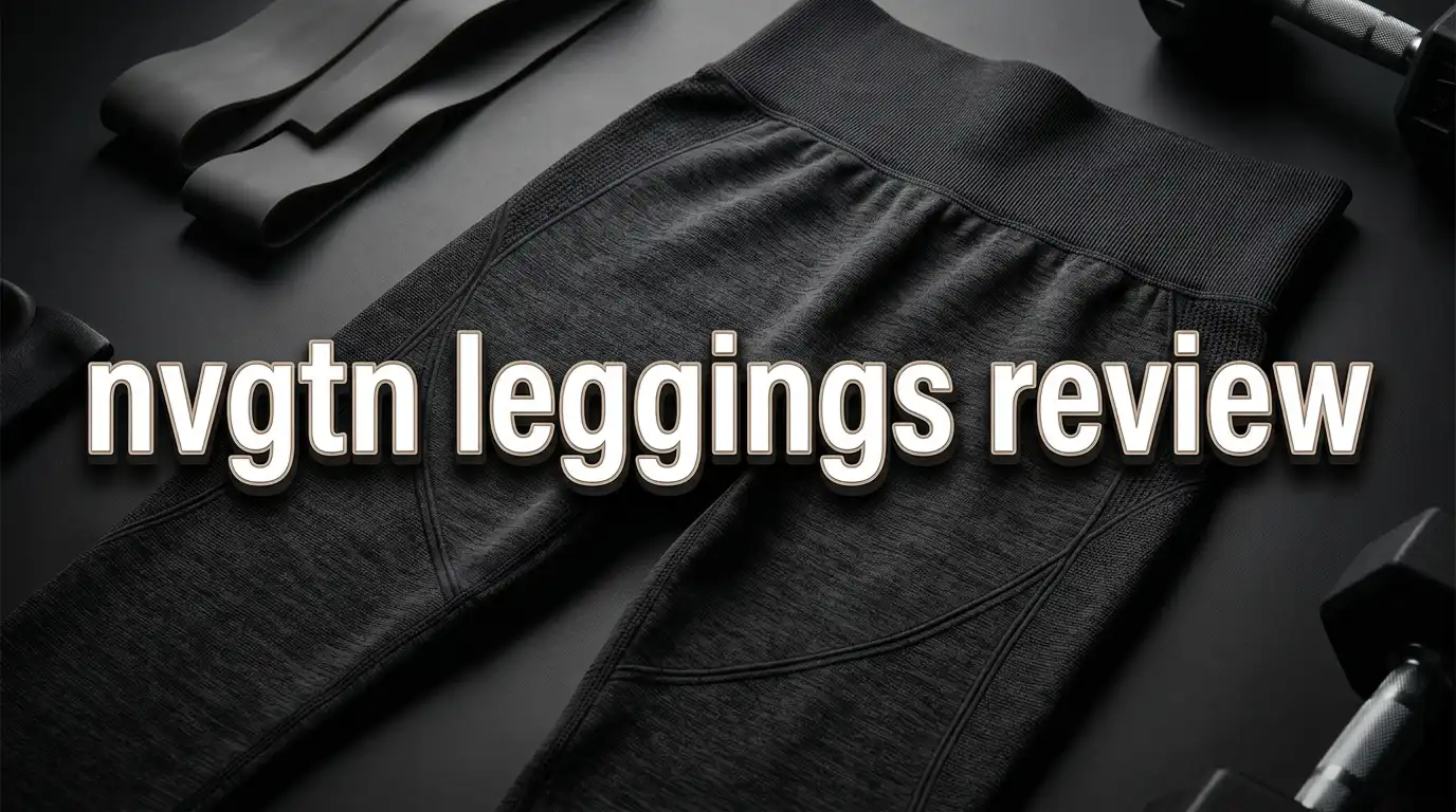 NVGTN Leggings Review: Truth About Fit, Quality, and Hype