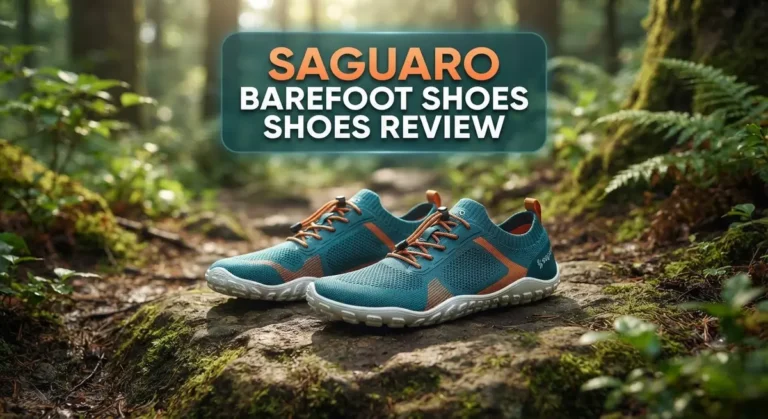 Saguaro Barefoot Shoes Review: Worth Your Money in 2026?