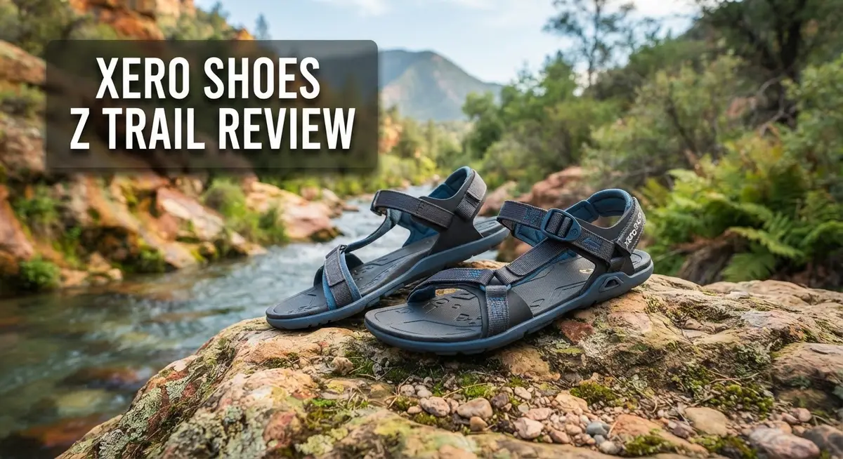 Xero Shoes Z-Trail Review: Lightweight Minimalist Hiking Sandal
